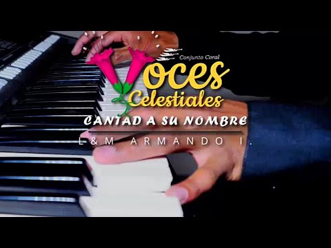 Cantad a su Nombre - Conjunto Coral Voces Celestiales ( Sancayuni - Amantani )