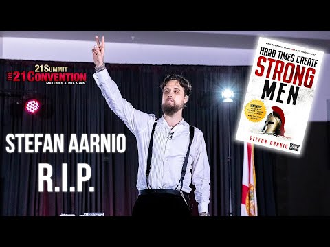 Hard Times Create Strong Men | Stefan Aarnio R.I.P. | Full Speech from The 21 Convention
