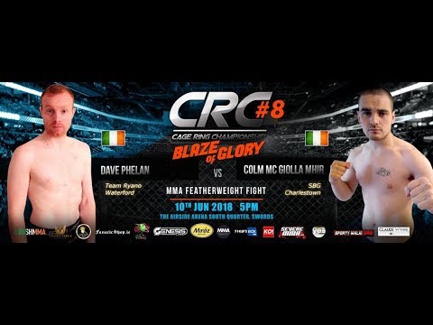 CRC 8 MMA A/M 66kg fight  Dave Phelan (Team Ryano Waterford) Vs Colm McGiolla Mhir (SBG Charlestwon)