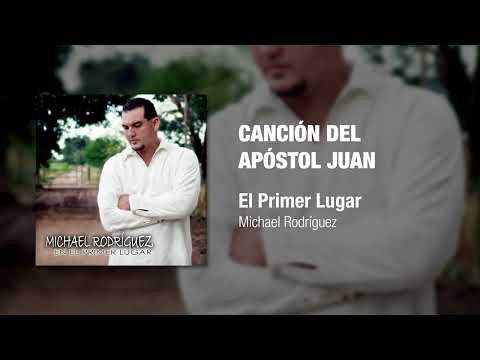 Cancion Del Apostol Juan - Michael Rodriguez
