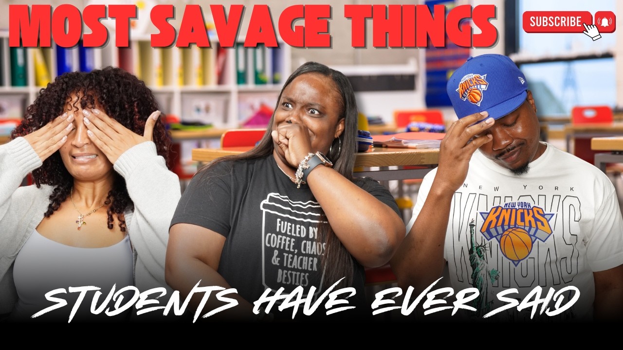 The Most Savage Things Students Have Ever Said!