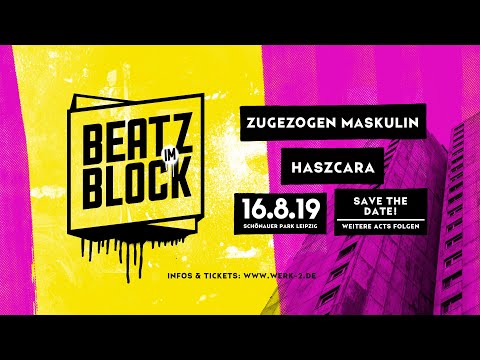 BEATZ IM BLOCK 2019: Zugezogen Maskulin, Haszcara & special guests