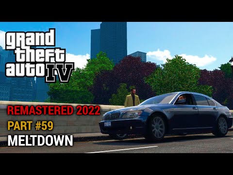 GTA 4 Remastered 2022 Part 59 - Meltdown