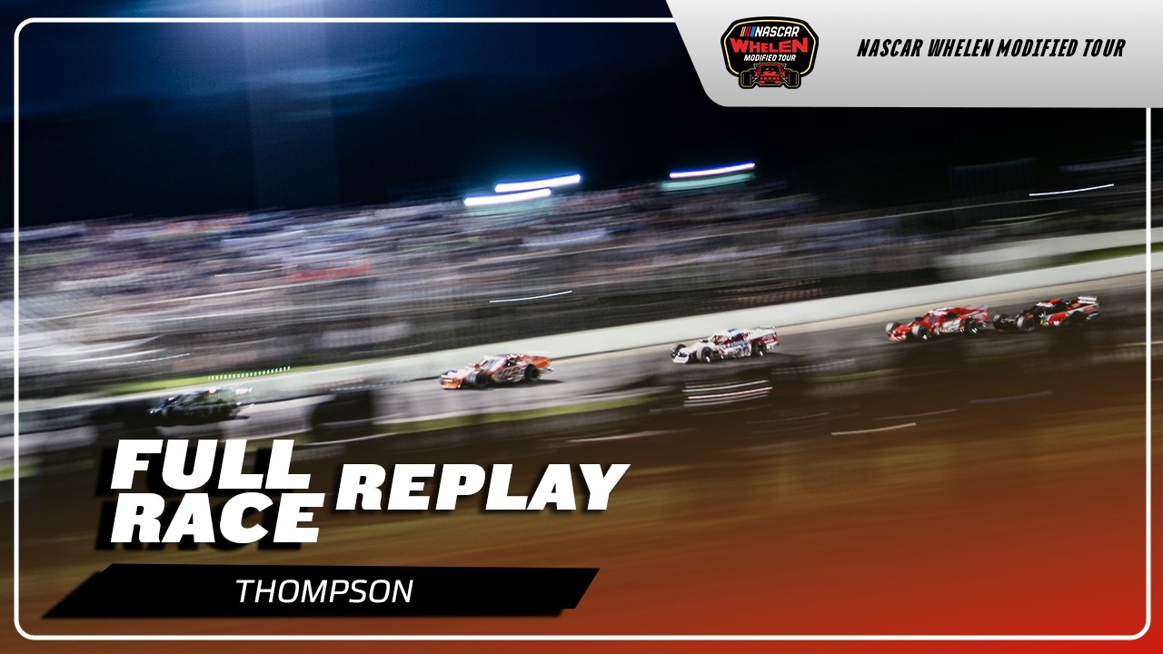 NASCAR Whelen Modified Tour Full Race Replay at Thompson Speedway