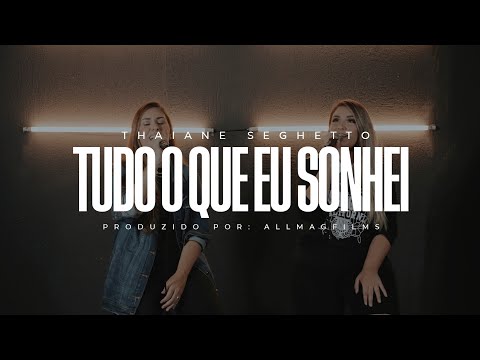 Tudo o que Eu sonhei - Thaiane Seghetto e Raíssa Seghetto