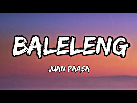 "Baleleng" - Juan Paasa | Lyrics🎵