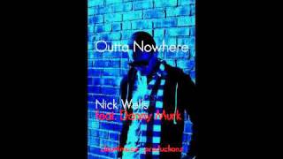 Nick Wells - Outta Nowhere (feat. Danny Murk)