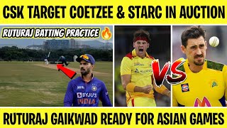 CSK Target Gerald Coetzee & Mitchell Starc In Auction 🤯 | Ruturaj Gaikwad Ready For ASIAN GAMES