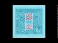 14 - Rise - Josh Garrels - Love & War & The Sea In ...