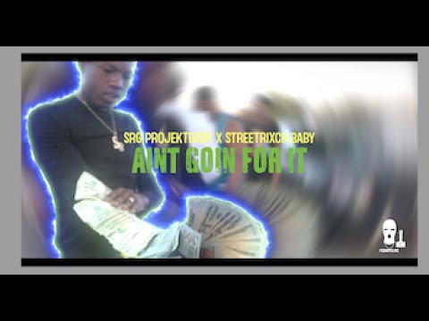 SRG PROJEKT BABY X STREETRIXCH BABY - AINT GOIN FOR IT (OFFICIAL VIDEO) ShotBy @fizkidfilmz7262