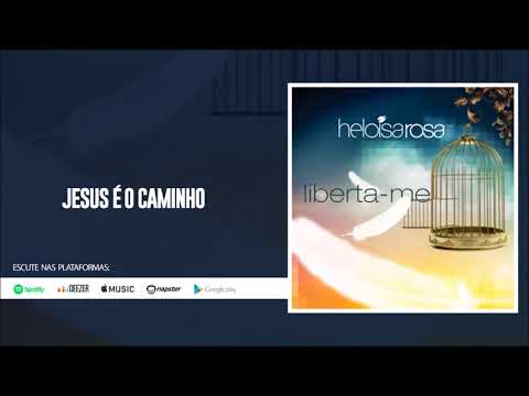 Heloisa Rosa | Jesus é o Caminho