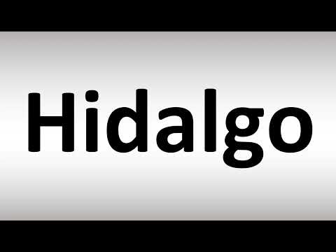 How to Pronounce Hidalgo