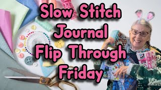#flipthroughfriday My Slow Stitch "Just Because" Journal! Past, Present, and Future Projects!