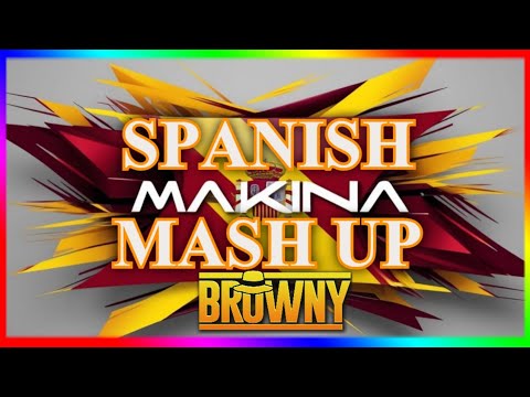 Spanish Makina Mash Up - DJ Browny ( Tracklist in info )