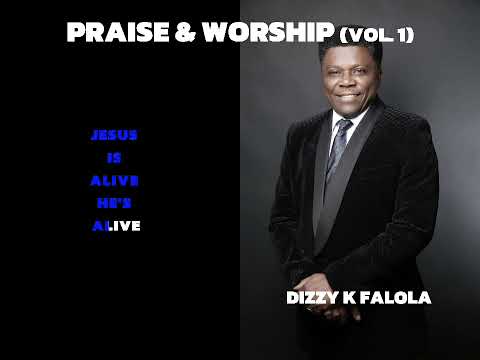Dizzy K Falola - Praise and Worship Vol 1 (Official Lyric Video)
