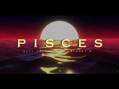 PISCES - KAYL CATCHY FT. $TONEY D