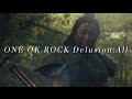 和訳 　Delusion All ONE OK ROCK