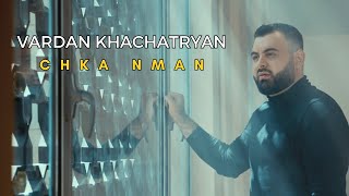 Vardan Khachatryan - Chka Nman (2023)