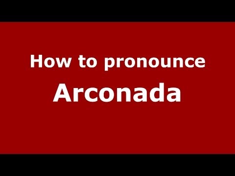How to pronounce Arconada (Spain/Spanish) - PronounceNames.com
