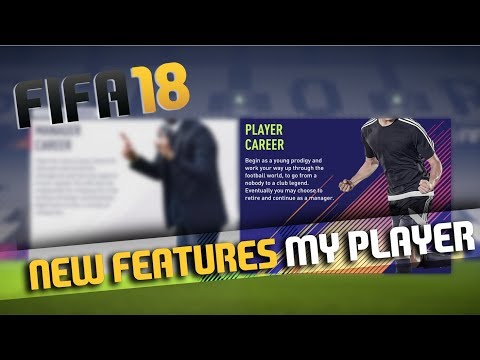 FIFA 18 MY PLAYER CAREER MODE NEW FEATURES!!