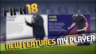 FIFA 18 MY PLAYER CAREER MODE NEW FEATURES!!