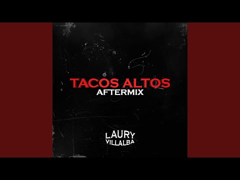 Tacos Altos (AfterMix)