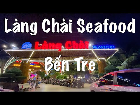 LÀNG CHÀI Seafood Bến Tre 2024