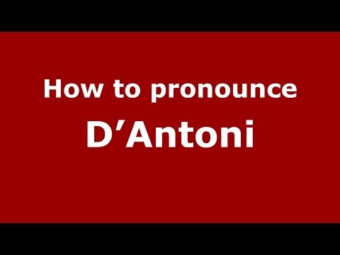 How to pronounce D'Antoni (Italian/Italy) - PronounceNames.com
