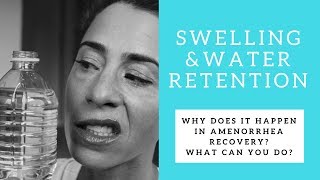 Water Retention & Swelling in Amenorrhea Recovery: WHY & THE FIX