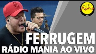 🔴 Radio Mania - Ferrugem - Casa Azul / Celebridade / Paciência