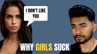 Here is Why MOST women SUCK | It&#39;s Not Your Fault You&#39;re Single