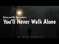 You'll Never Walk Alone (LYRICS) by Gerry and The Pacemakers ♪