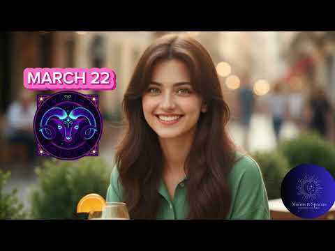 March 22 Aries Zodiac Sign ♈ | Aries Personality, Traits & Horoscope Secrets