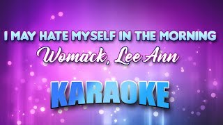 Womack, Lee Ann - I May Hate Myself In The Morning (Karaoke &amp; Lyrics)