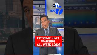 Extreme heat warning all week long