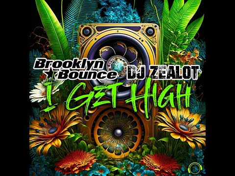 Brooklyn Bounce & DJ Zealot - I Get High