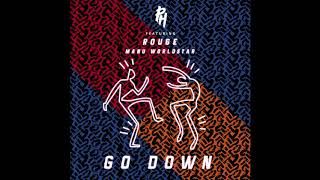 Go Down - DJ PH ft Manu Worldstar &amp; ROUGE (Official Audio)