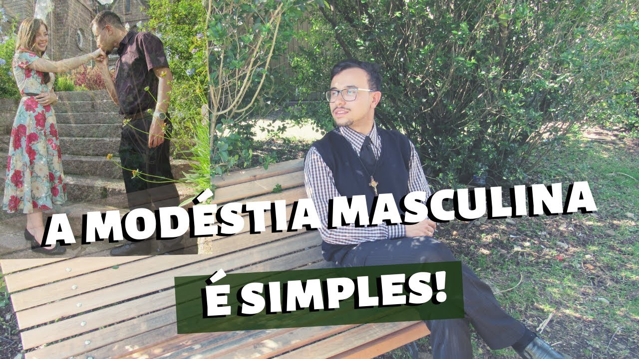 MODÉSTIA MASCULINA: UMA RECADO PARA OS HOMENS!