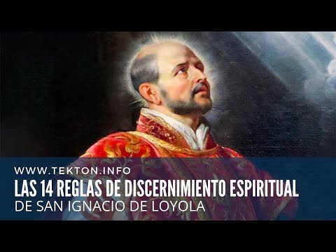 The 14 Rules of Spiritual Discernment of Saint Ignatius of Loyola