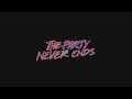 The Party Never Ends V2