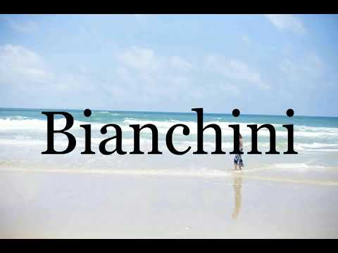 How To Pronounce Bianchini🌈🌈🌈🌈🌈🌈Pronunciation Of Bianchini