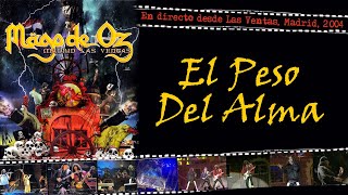 Mägo de Oz - El Peso Del Alma - (En directo desde Las Ventas, Madrid, 2004)