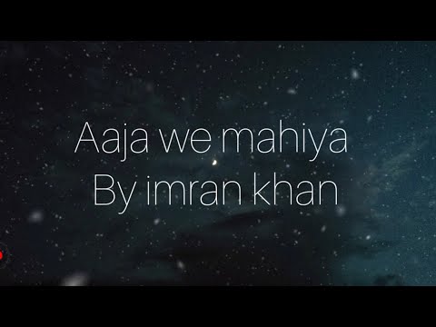 Imran khan- Aaja we mahiya (lyrics video)