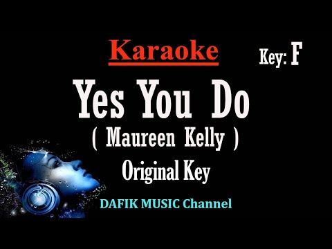 Yes You Do (Karaoke) Maureen Kelly Original key F