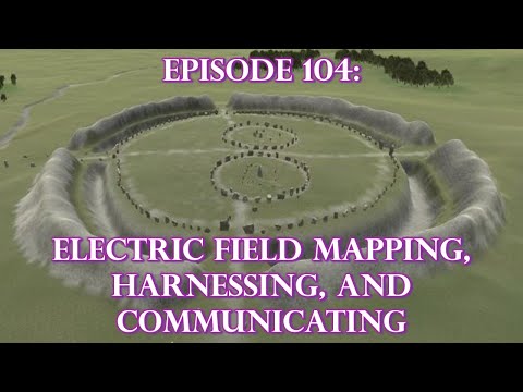 Episode 104: ANCIENT TECHNOLGY - Avebury, Stonehenge - Electric Fields - Harnessing, Communicating