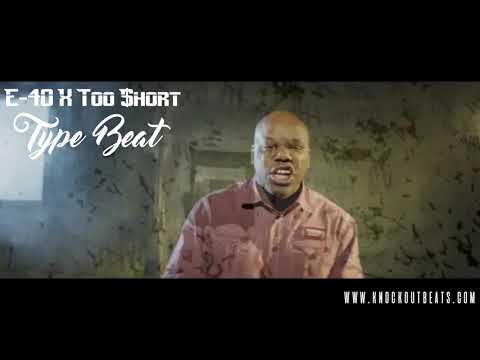 E 40 x Too $hort Type Beat