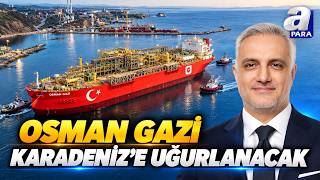 Türkiye'nin İlk Yüzer Üretim Platformu Osman Gazi Filyos'tan Karadeniz'e Uğurlan