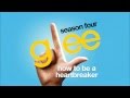 How To Be A Heartbreaker - Glee Cast [HD FULL ...