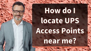 How do I locate UPS Access Points near me