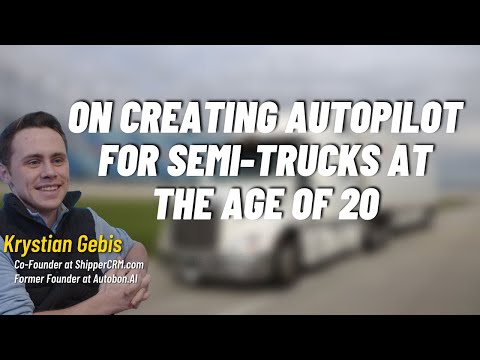 E91: Krystian Gebis: On Creating Autopilot for Semi-trucks at the Age of 20